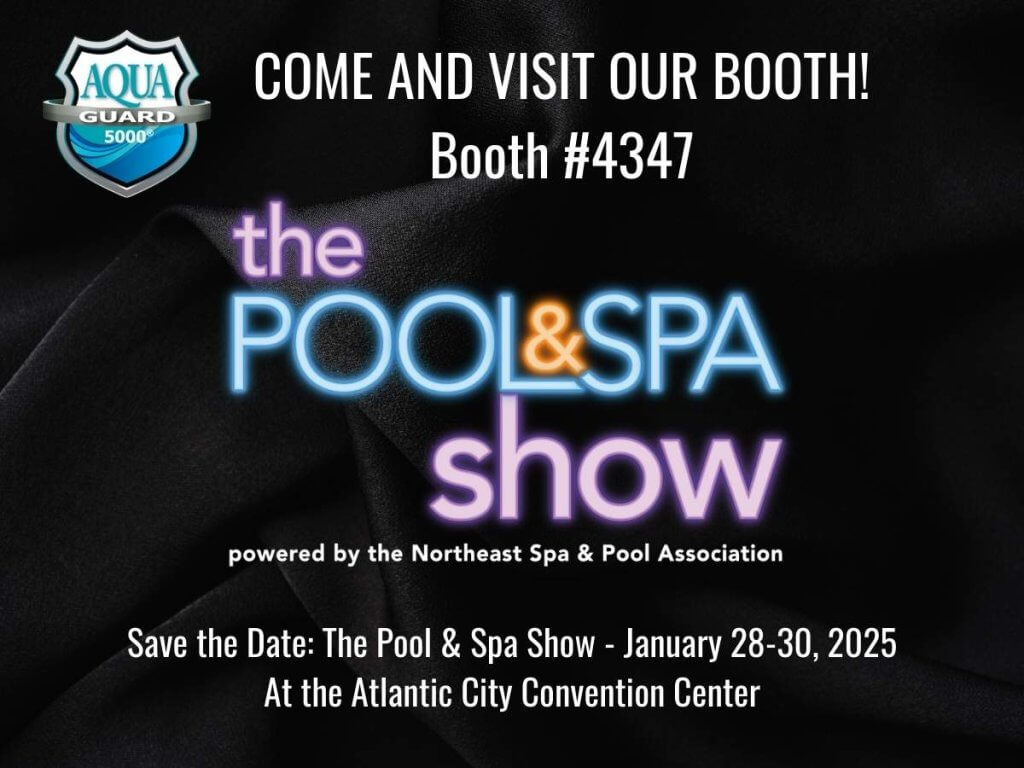 Northeast Pool and Spa Show 2025 - AquaGuard 5000